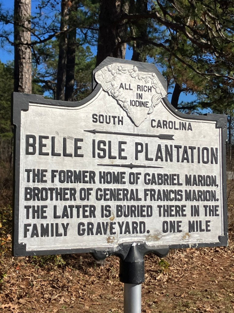 Historical marker for Belle Isle Plantation, former home of Gabriel Marion, brother of General Francis Marion, who is buried in the family graveyard