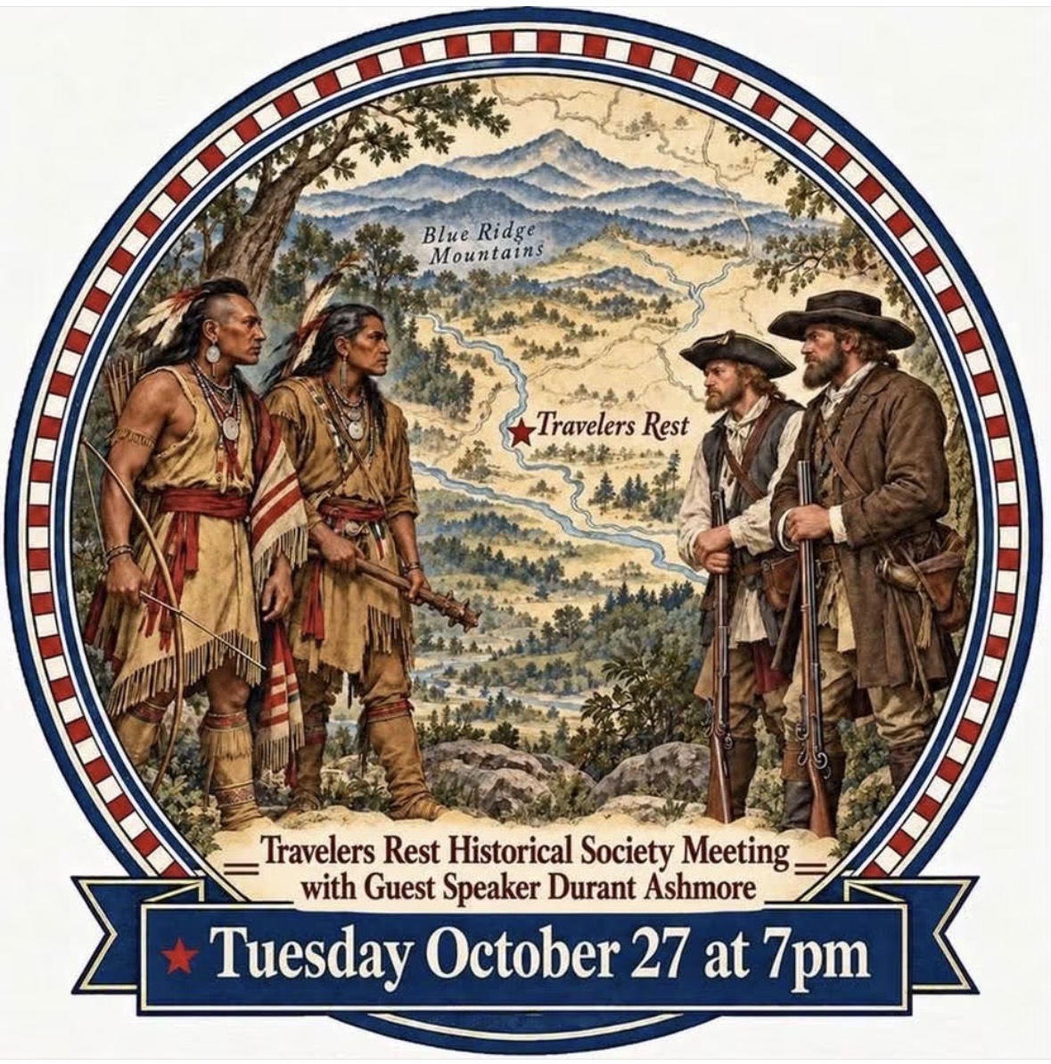 Flyer: Travelers Rest Historical Society Meeting with Guest Speaker Durant Ashmore, Tuesday, October 27 at 7 pm. Two Cherokee men and two frontiersmen face each other across a map of the Blue Ridge Mountains with Travelers Rest marked.